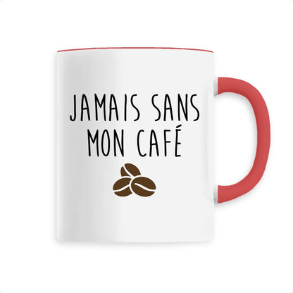 Mug Jamais sans mon café