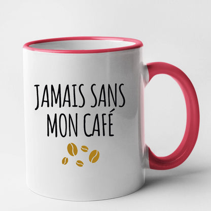 Mug Jamais sans mon café