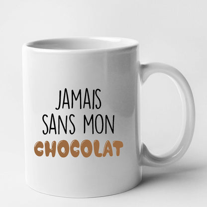 Mug Jamais sans mon chocolat