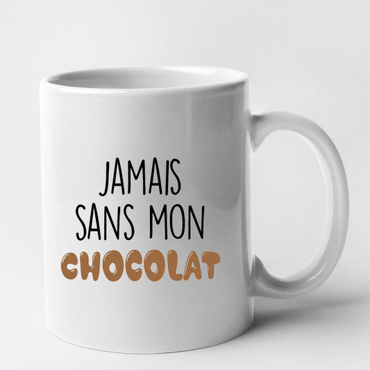 Mug Jamais sans mon chocolat