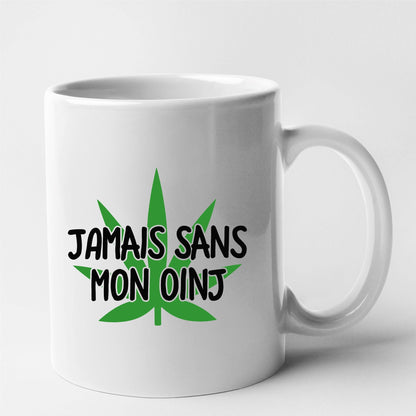 Mug Jamais sans mon oinj