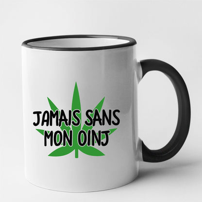 Mug Jamais sans mon oinj