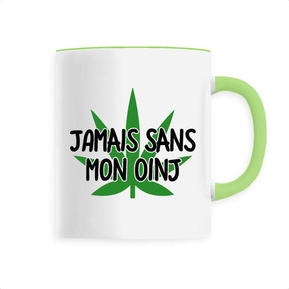 Mug Jamais sans mon oinj