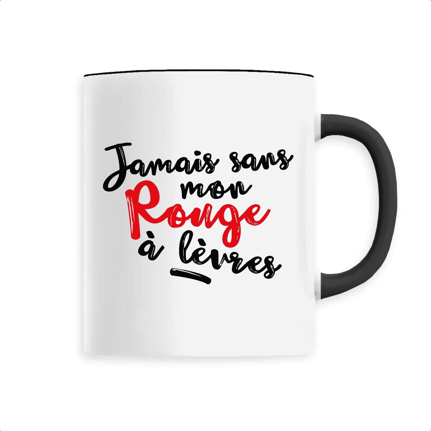 Mug Jamais sans mon rouge à lèvres