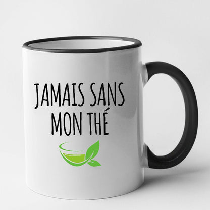 Mug Jamais sans mon thé