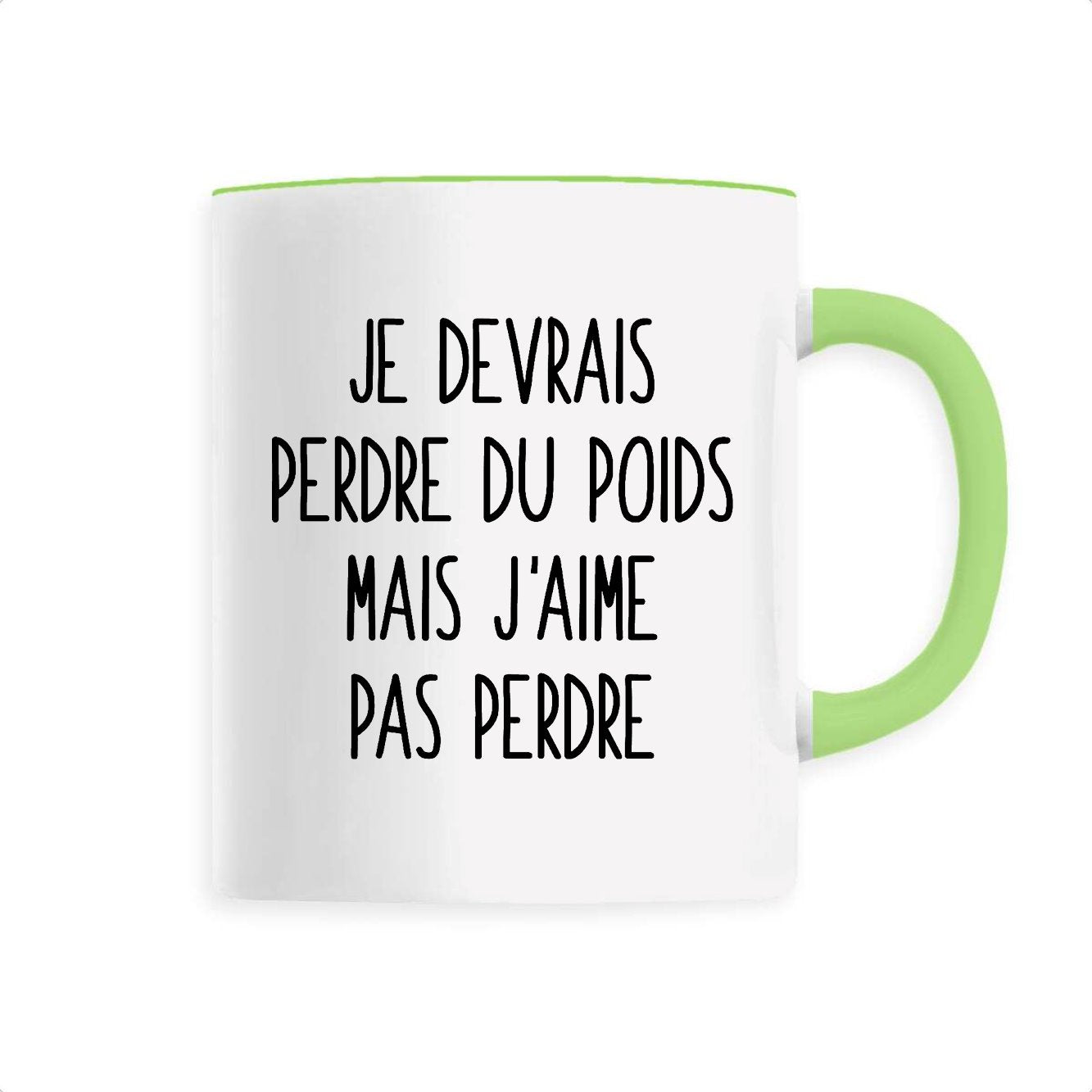 Mug Je devrais perdre du poids mais j'aime pas perdre