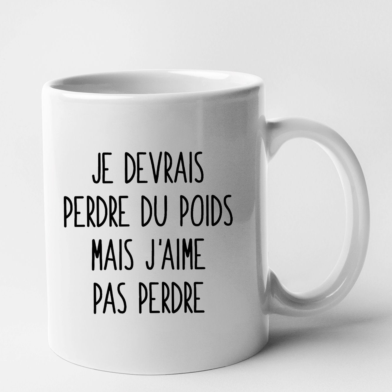 Mug Je devrais perdre du poids mais j'aime pas perdre