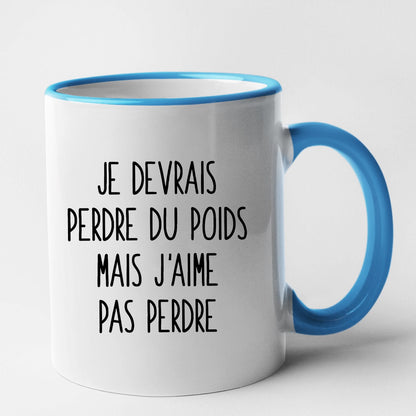 Mug Je devrais perdre du poids mais j'aime pas perdre