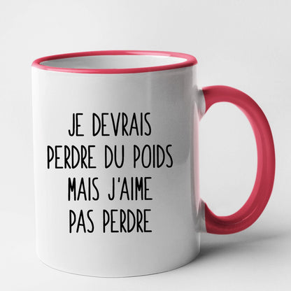 Mug Je devrais perdre du poids mais j'aime pas perdre