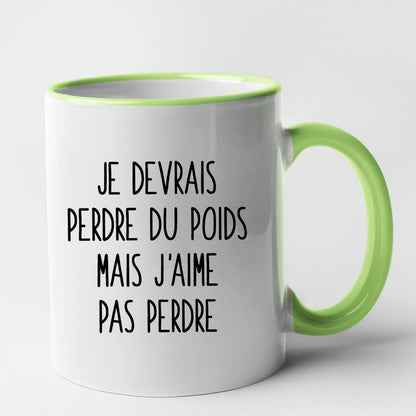 Mug Je devrais perdre du poids mais j'aime pas perdre