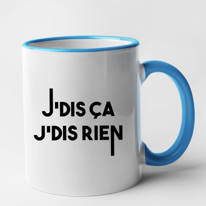 Mug Je dis ça je dis rien