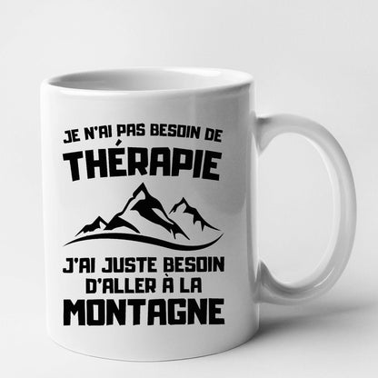 Mug Je n'ai pas besoin de thérapie juste de montagne