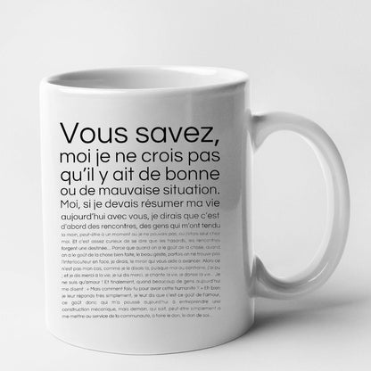 Mug Je ne crois pas qu'il y ait de bonne ou de mauvaise situation