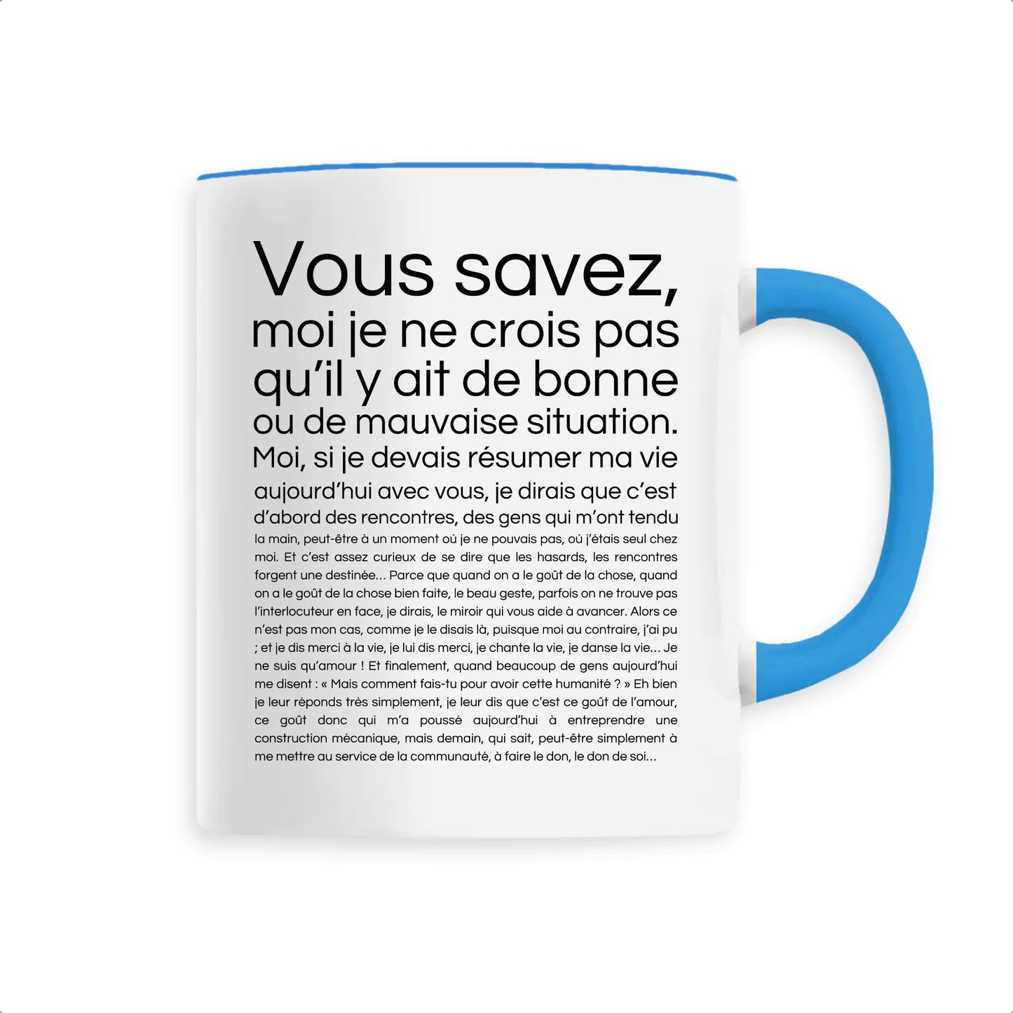 Mug Je ne crois pas qu'il y ait de bonne ou de mauvaise situation