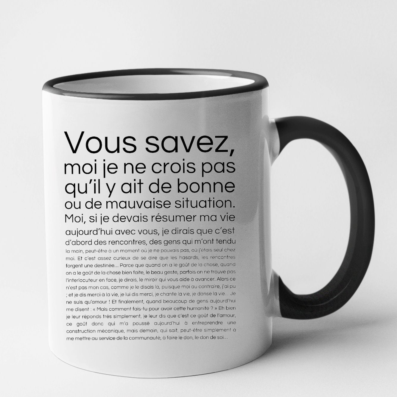 Mug Je ne crois pas qu'il y ait de bonne ou de mauvaise situation