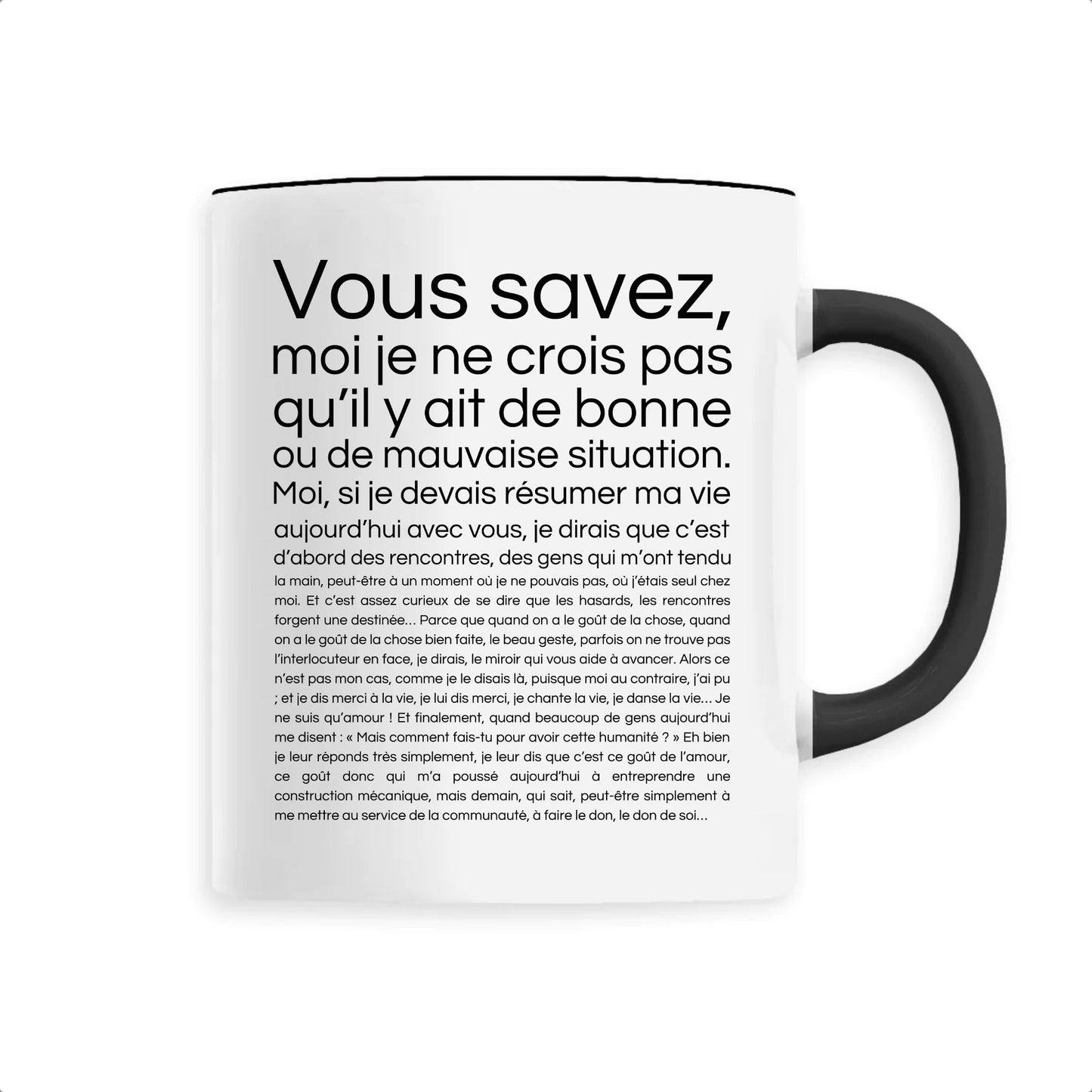 Mug Je ne crois pas qu'il y ait de bonne ou de mauvaise situation