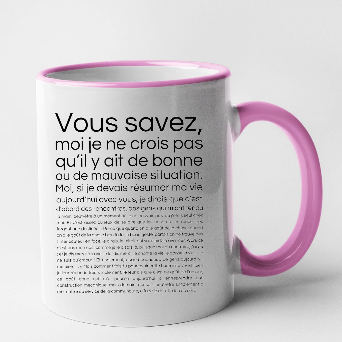 Mug Je ne crois pas qu'il y ait de bonne ou de mauvaise situation