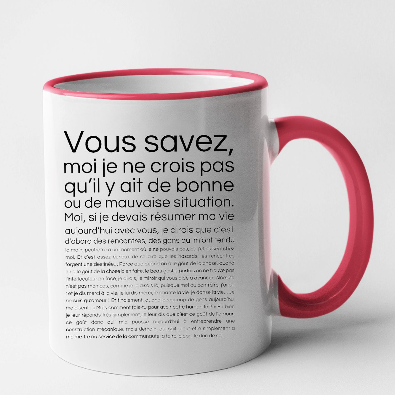 Mug Je ne crois pas qu'il y ait de bonne ou de mauvaise situation