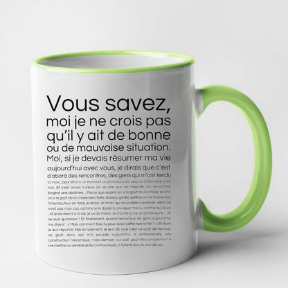 Mug Je ne crois pas qu'il y ait de bonne ou de mauvaise situation