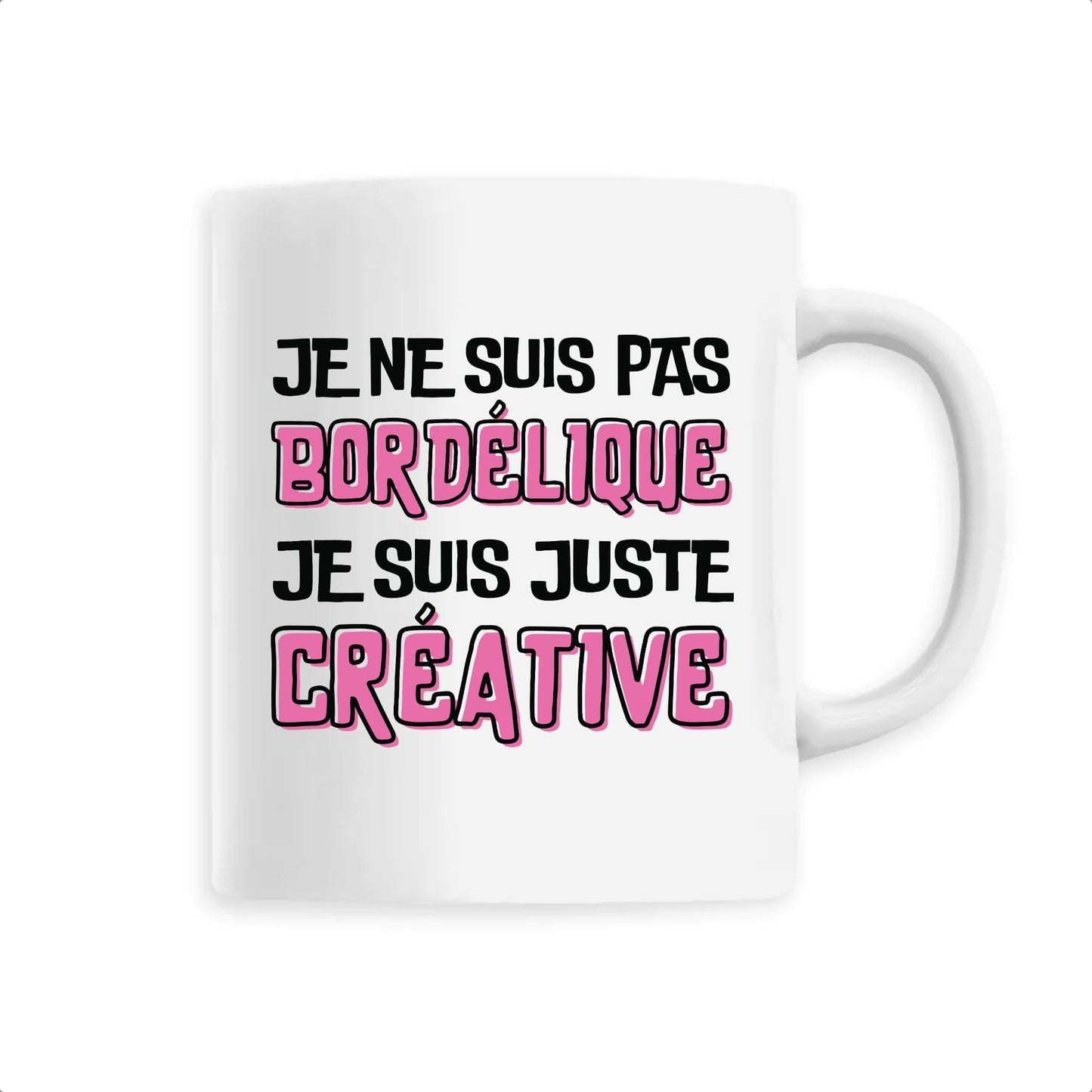 Mug Je ne suis pas bordélique je suis créative