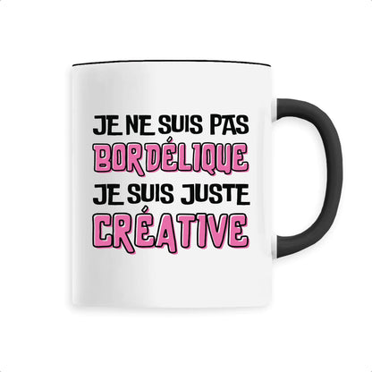 Mug Je ne suis pas bordélique je suis créative