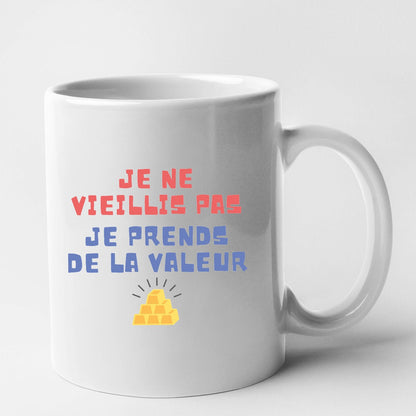 Mug Je ne vieillis pas je prends de la valeur