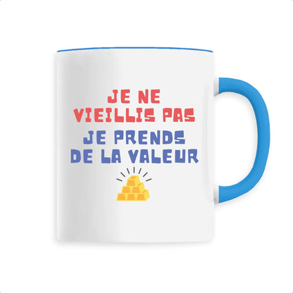 Mug Je ne vieillis pas je prends de la valeur