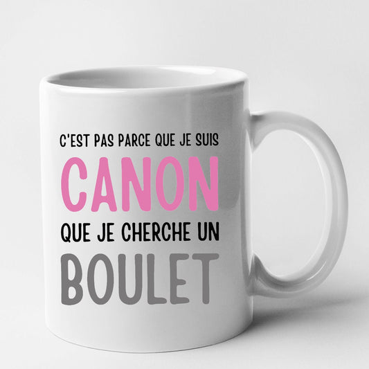 Mug Je suis canon mais je ne cherche pas un boulet