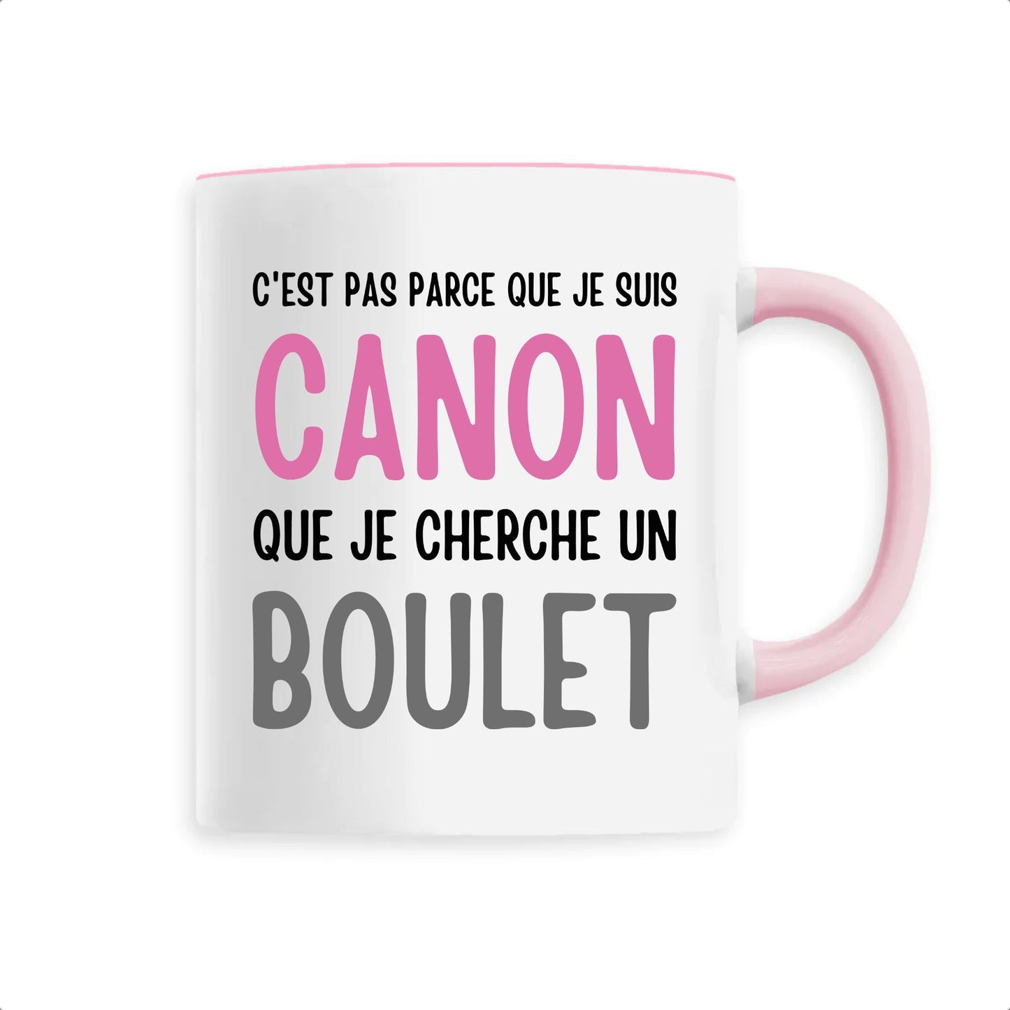 Mug Je suis canon mais je ne cherche pas un boulet