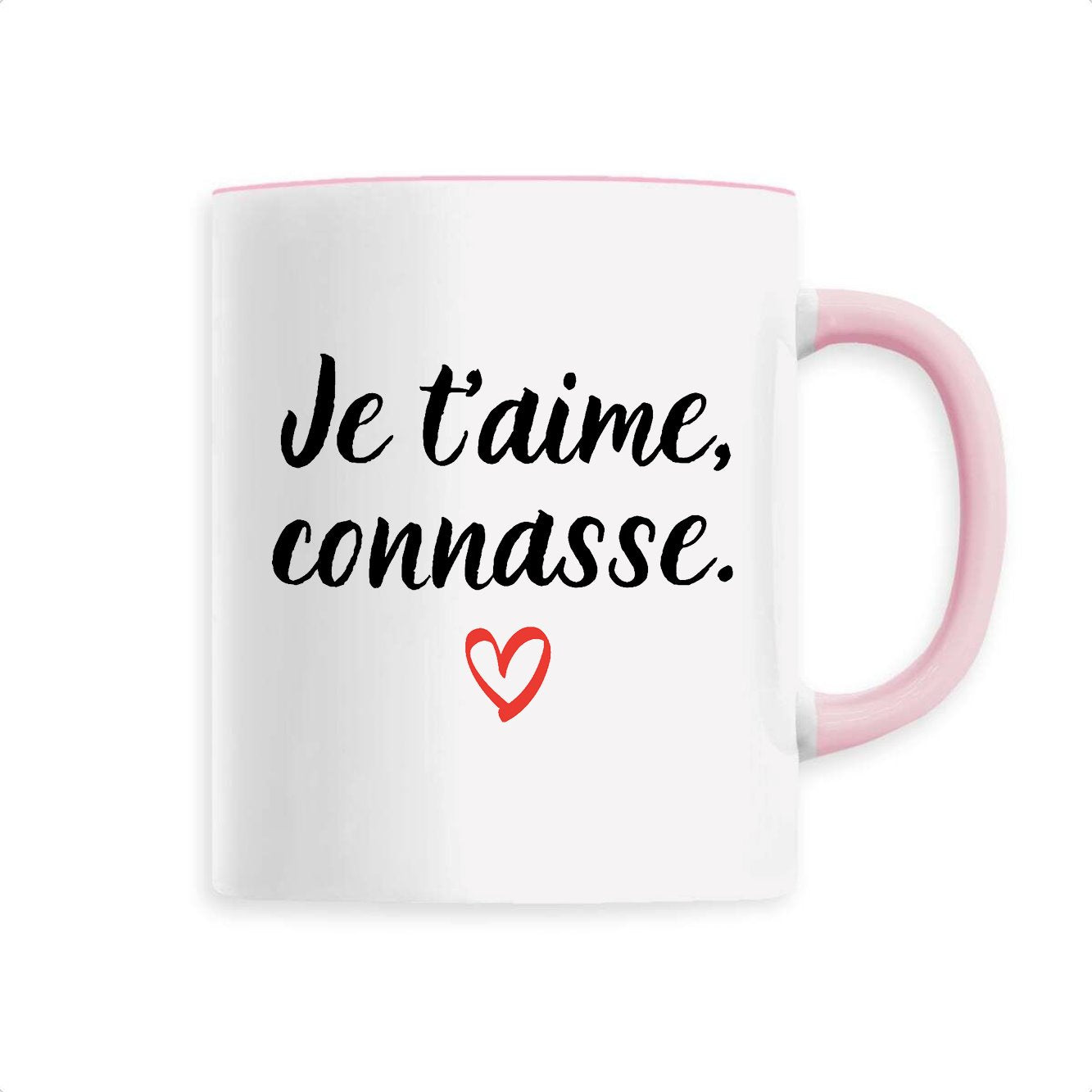 Mug Je t'aime connasse