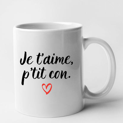 Mug Je t'aime p'tit con