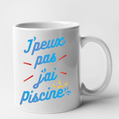 Mug J'peux pas j'ai piscine