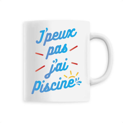 Mug J'peux pas j'ai piscine