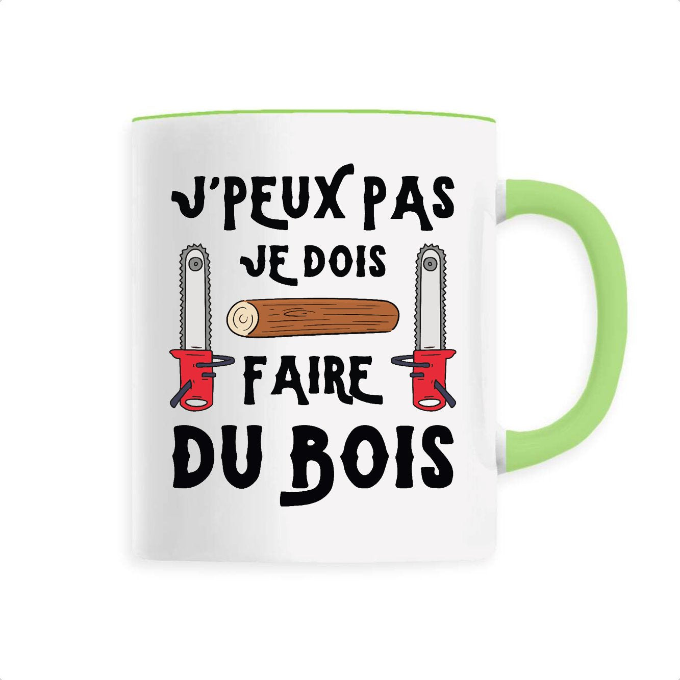 Mug J'peux pas je dois faire du bois