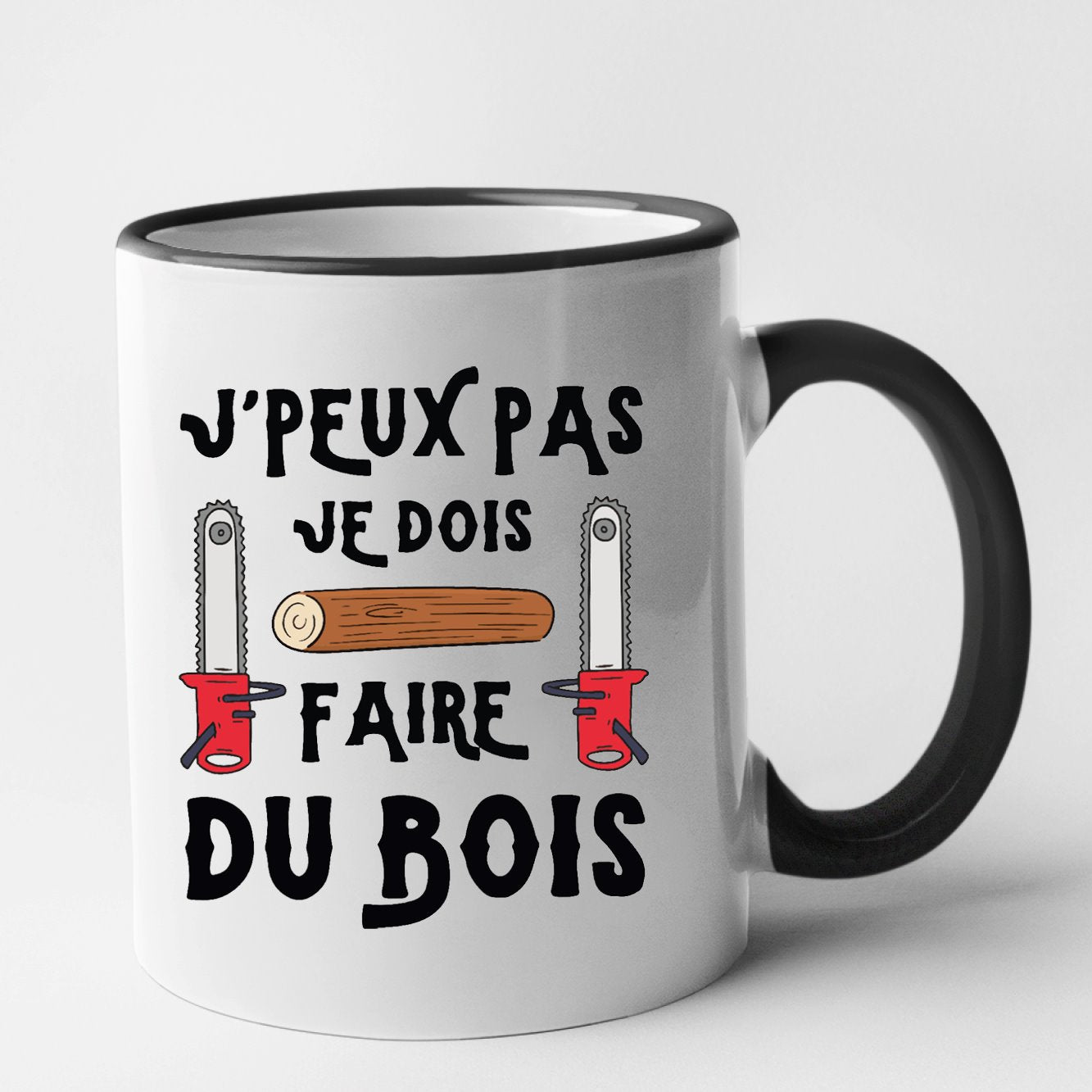 Mug J'peux pas je dois faire du bois