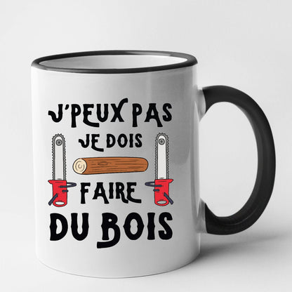 Mug J'peux pas je dois faire du bois