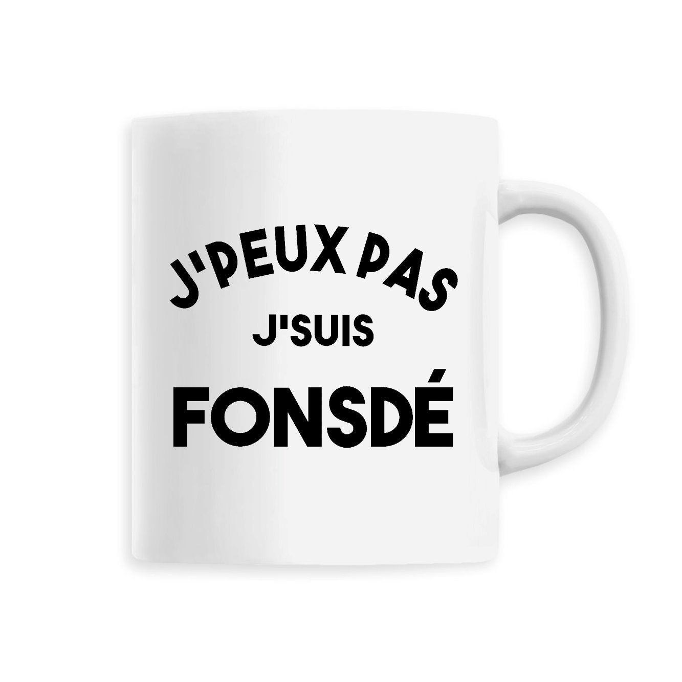 Mug J'peux pas j'suis fonsdé