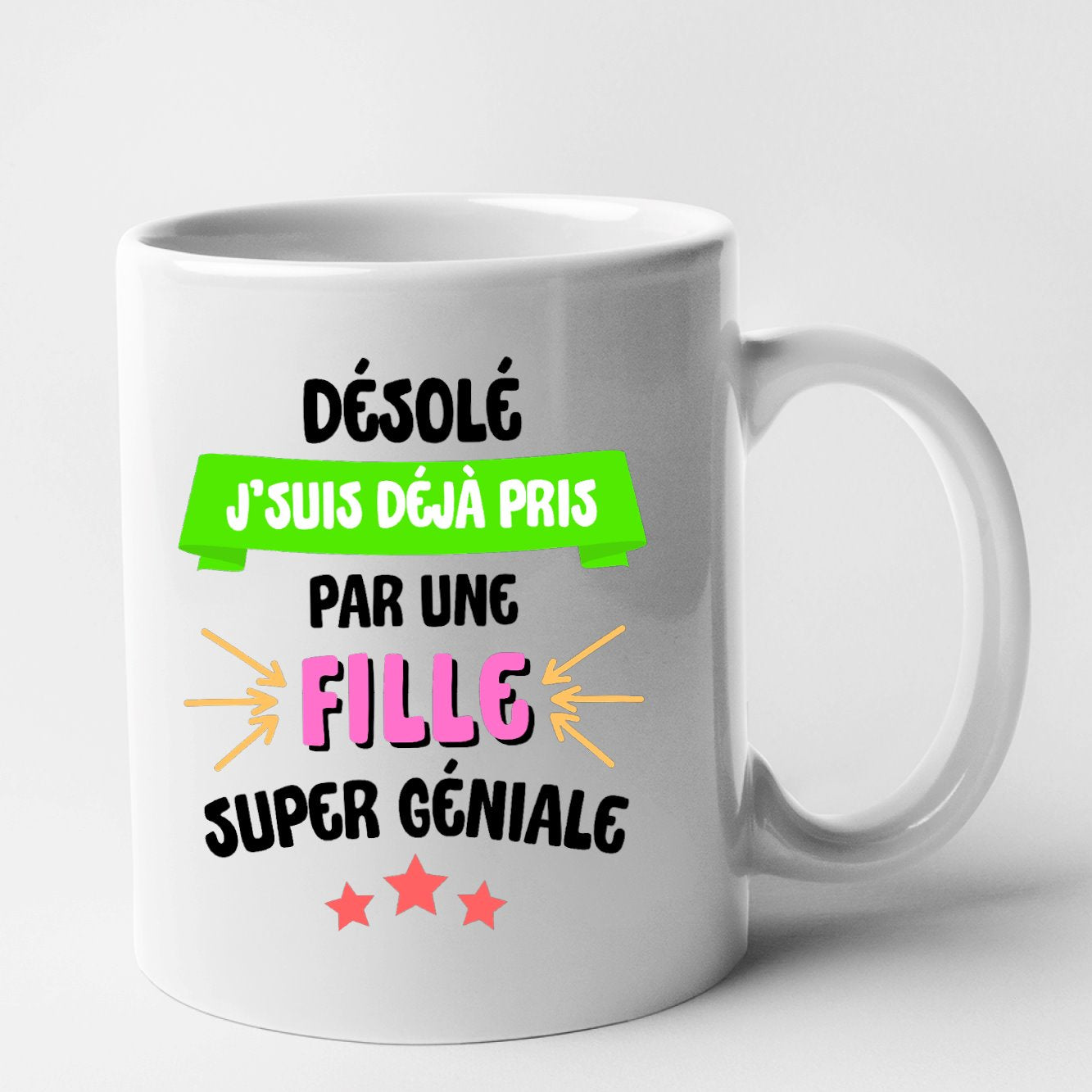 Mug J'suis déjà pris pas une fille super géniale