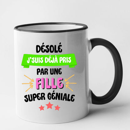 Mug J'suis déjà pris pas une fille super géniale