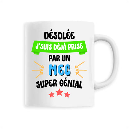 Mug J'suis déjà prise pas un mec super génial