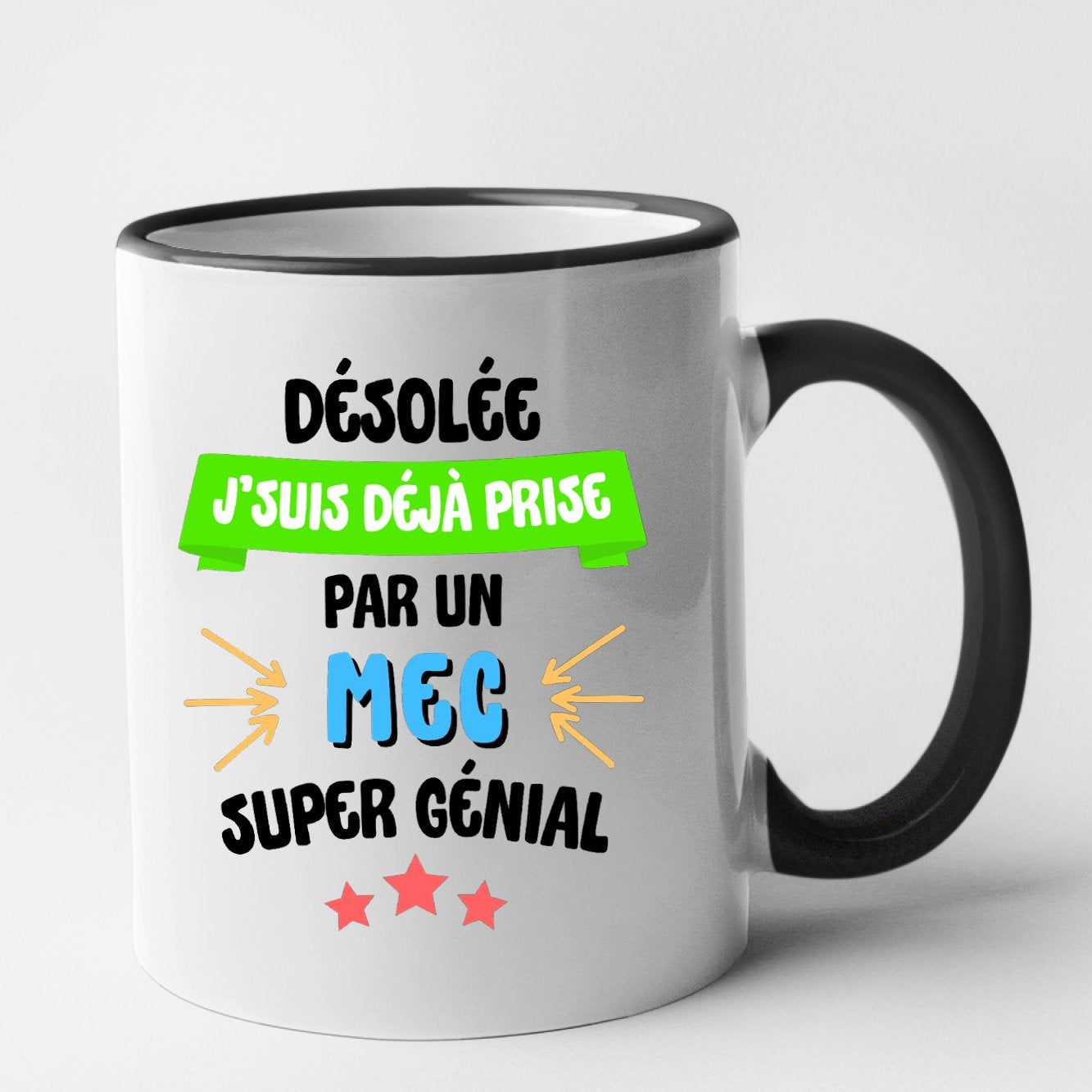 Mug J'suis déjà prise pas un mec super génial