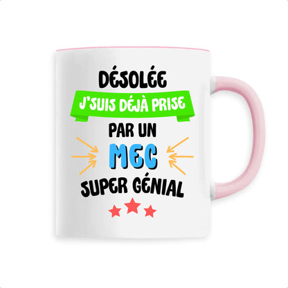 Mug J'suis déjà prise pas un mec super génial