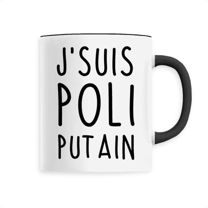 Mug J'suis poli putain