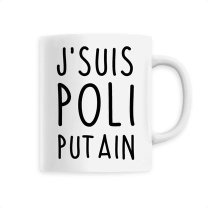 Mug J'suis poli putain