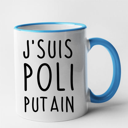 Mug J'suis poli putain