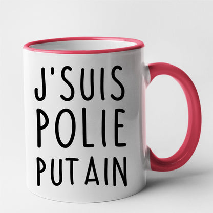 Mug J'suis polie putain