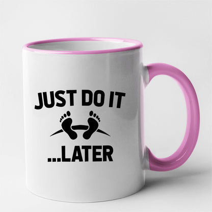 Mug Just do it later