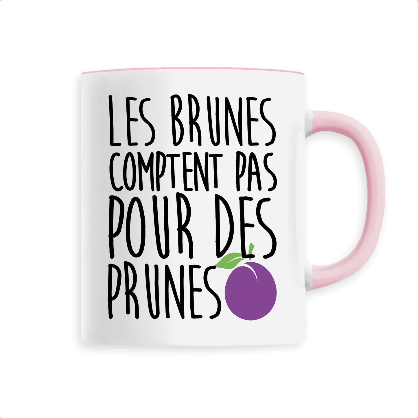 Mug Les brunes comptent pas pour des prunes