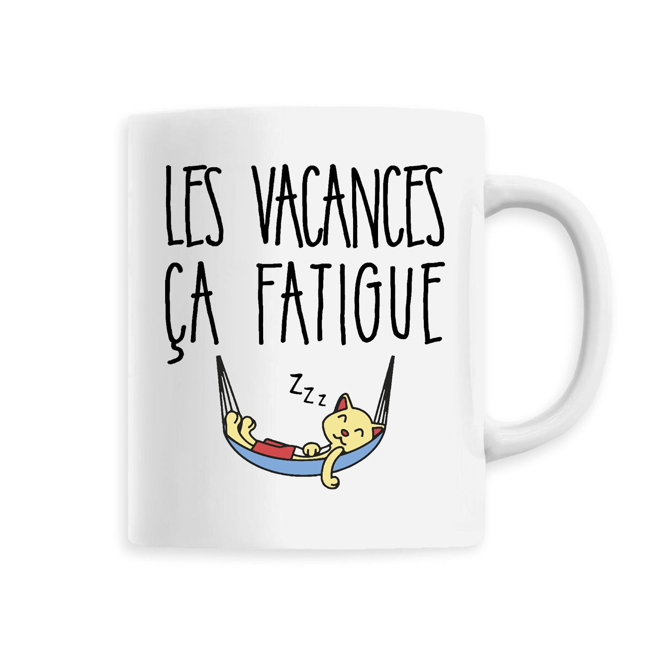 Mug Les vacances ça fatigue