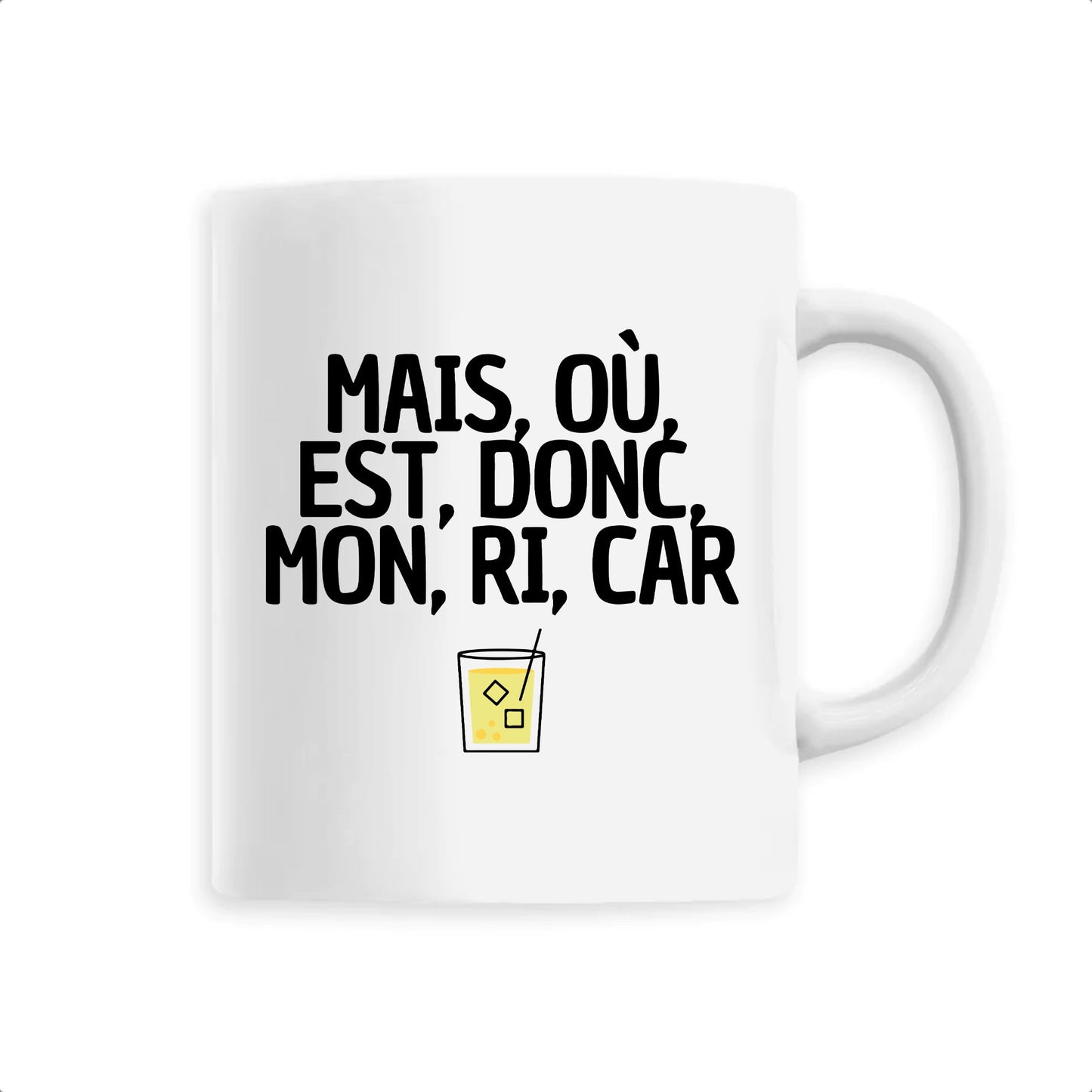 Mug Mais, où, est, donc, mon, ri, car